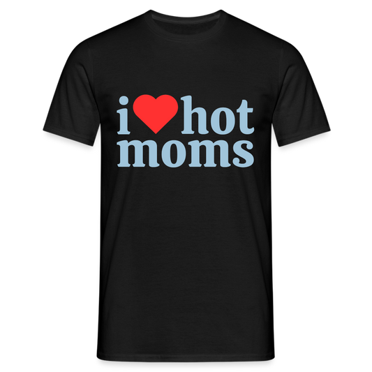 i LOVE hot moms T-Shirt - Schwarz