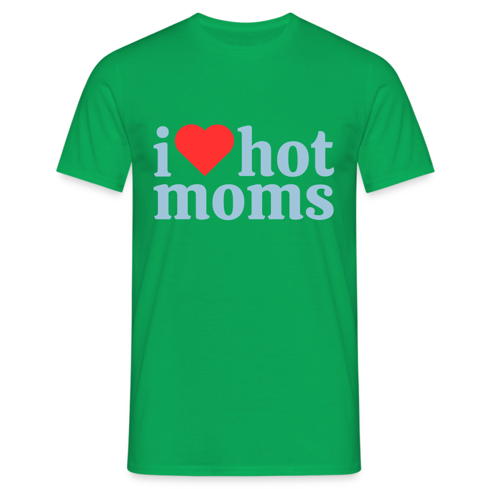 i LOVE hot moms T-Shirt - Kelly Green