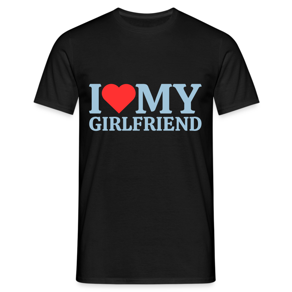 I Love my Girlfriend Herren T-Shirt - Schwarz