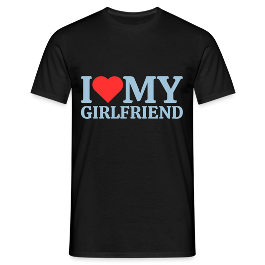 I Love my Girlfriend Herren T-Shirt - Schwarz
