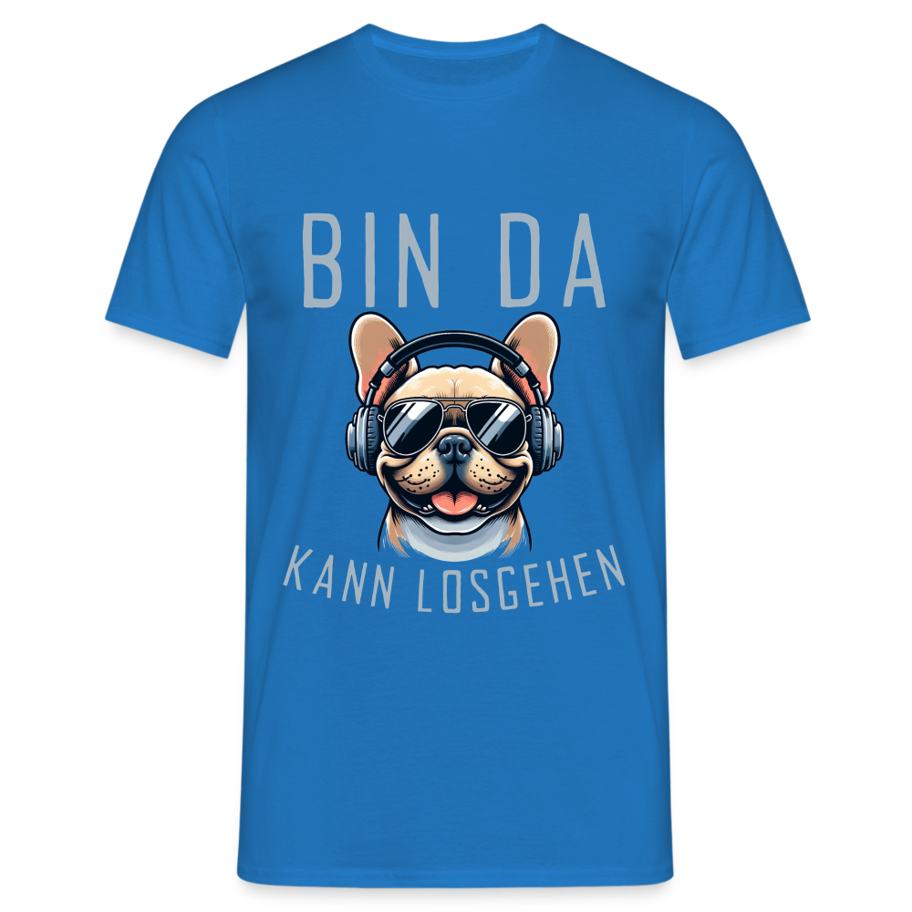 Bin da kann losgehen Französische Bulldogge  Herren T-Shirt - Royalblau