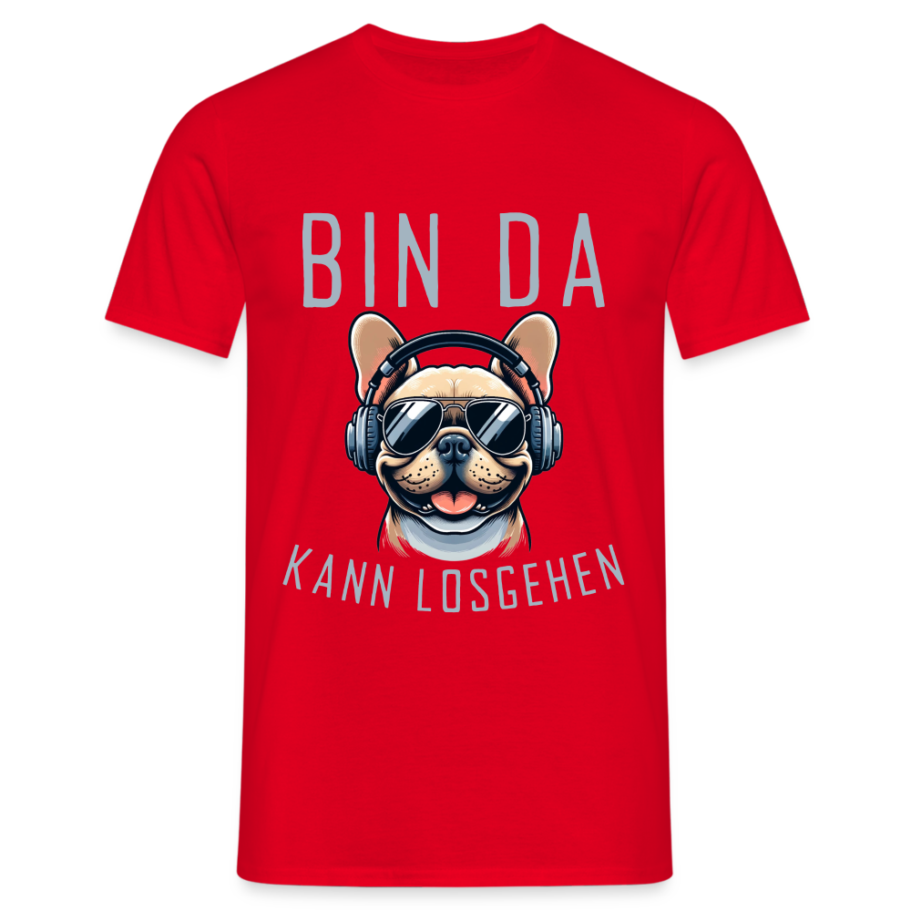 Bin da kann losgehen Französische Bulldogge  Herren T-Shirt - Rot