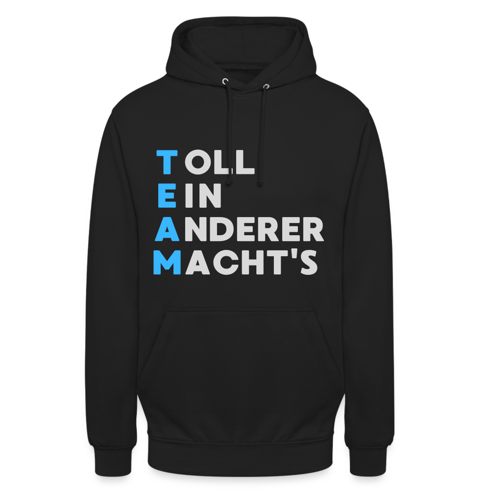 TEAM Toll Ein Anderer Macht's Unisex Hoodie - Schwarz