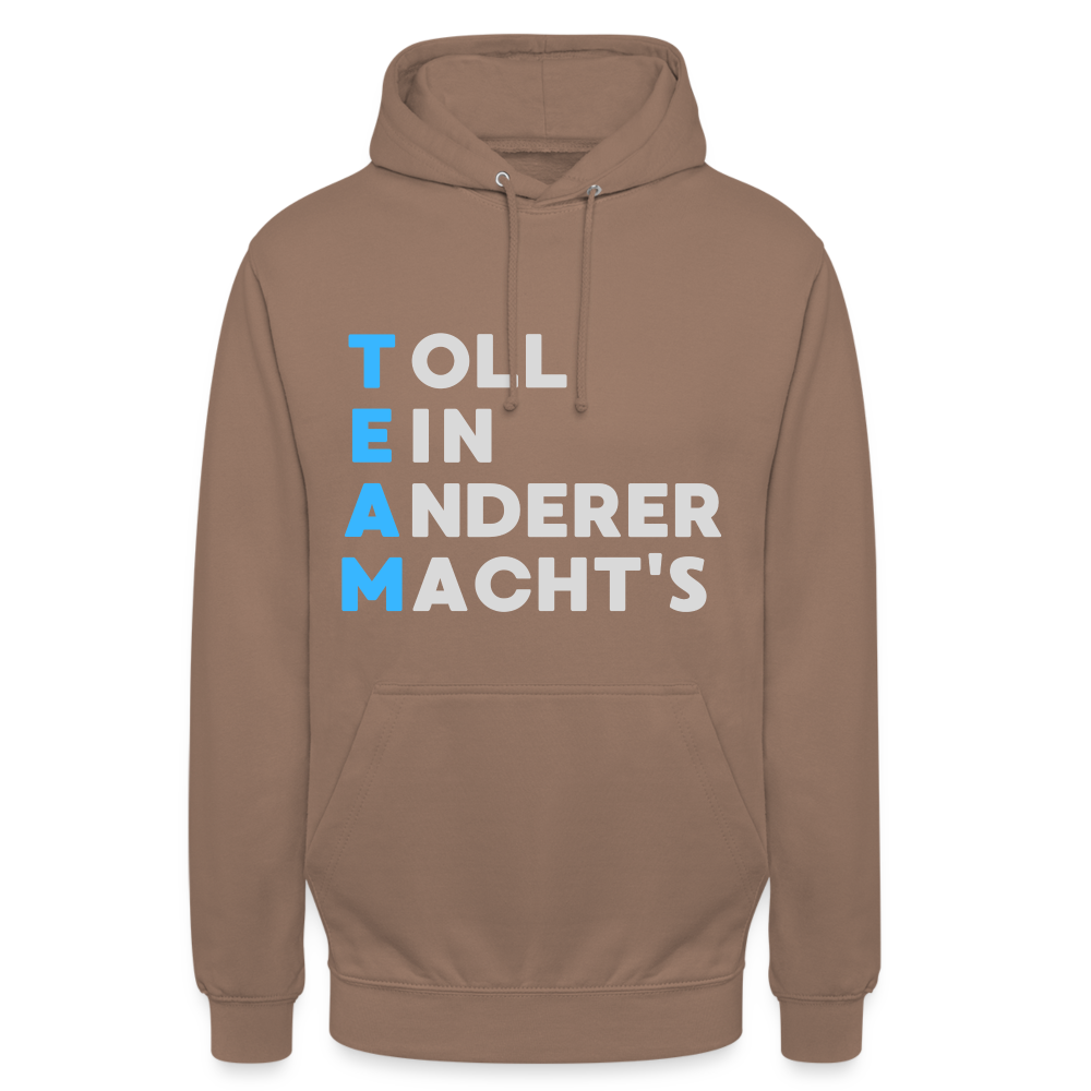 TEAM Toll Ein Anderer Macht's Unisex Hoodie - Mokka