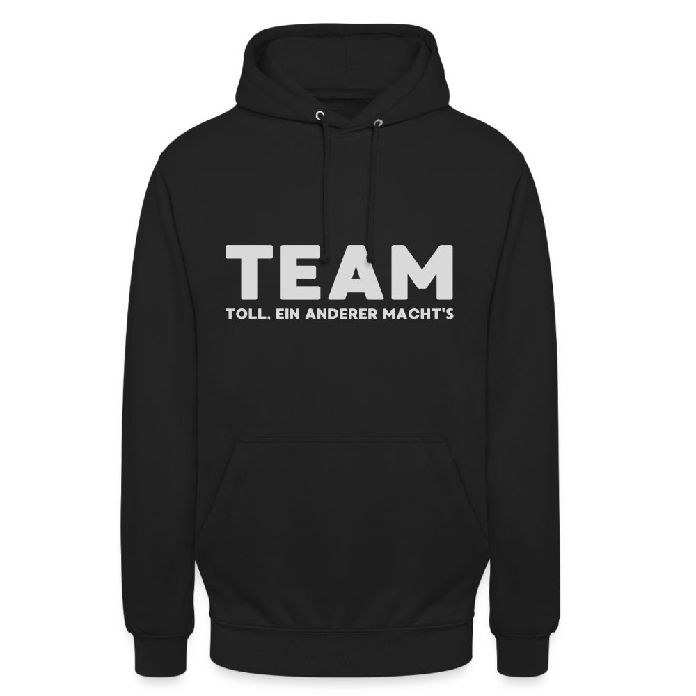 TEAM Toll Ein Anderer Macht's Unisex Hoodie - Schwarz