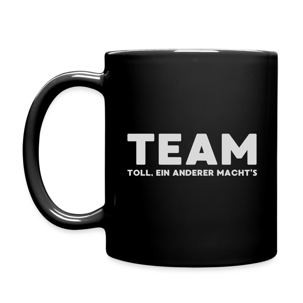 TEAM Toll Ein Anderer Macht's Tasse - Schwarz