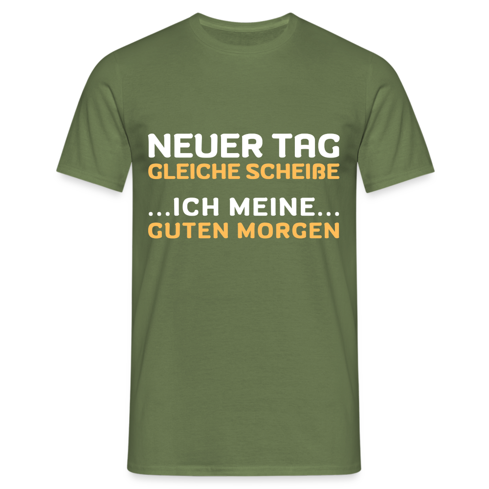 Neuer Tag gleiche Scheiße Herren T-Shirt - Militärgrün
