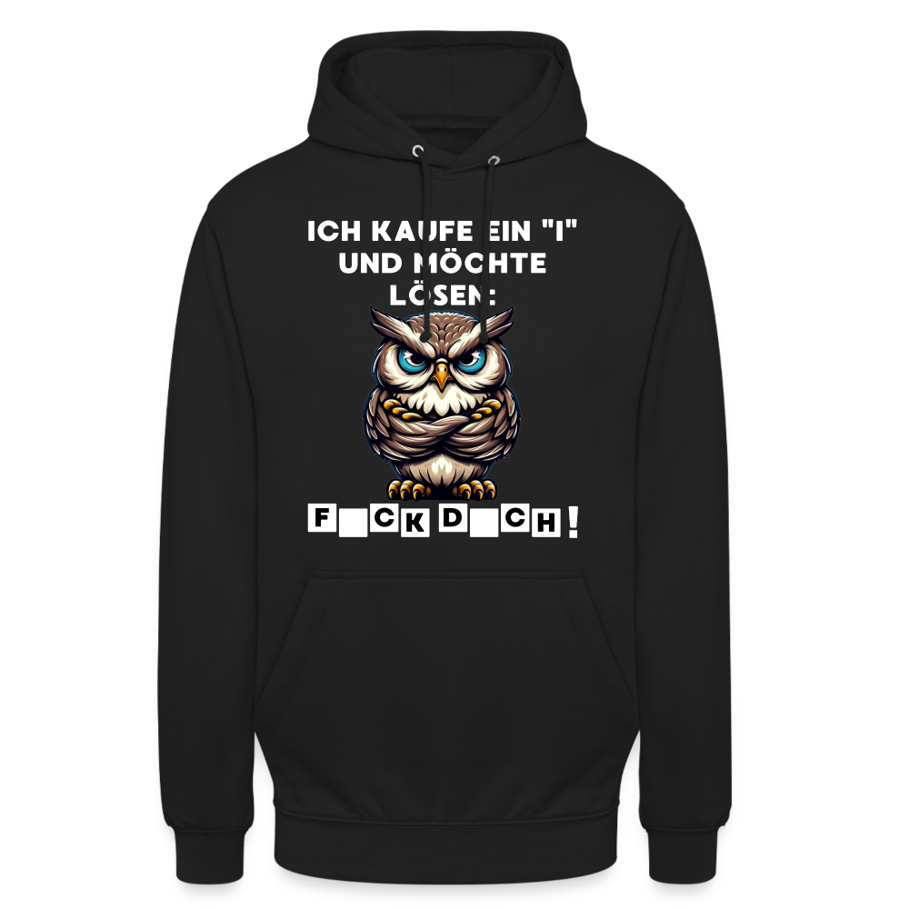 Ich kaufe ein "i" und möchte lösen: F*ck D*ch Eule Unisex Hoodie - Schwarz