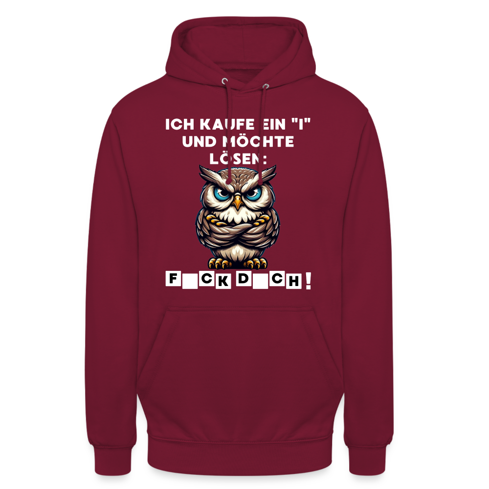 Ich kaufe ein "i" und möchte lösen: F*ck D*ch Eule Unisex Hoodie - Bordeaux