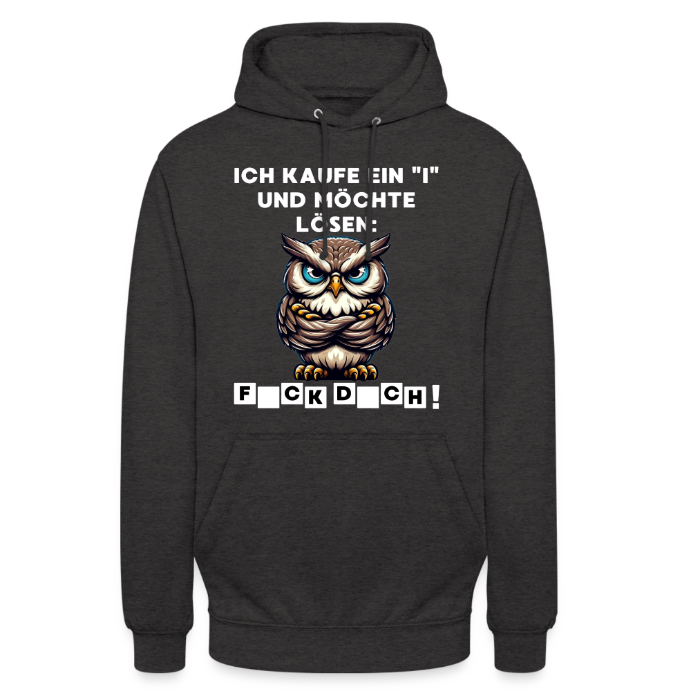 Ich kaufe ein "i" und möchte lösen: F*ck D*ch Eule Unisex Hoodie - Anthrazit