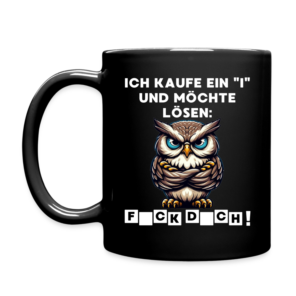 Ich kaufe ein "i" und möchte lösen: F*ck D*ch Eule Tasse - Schwarz