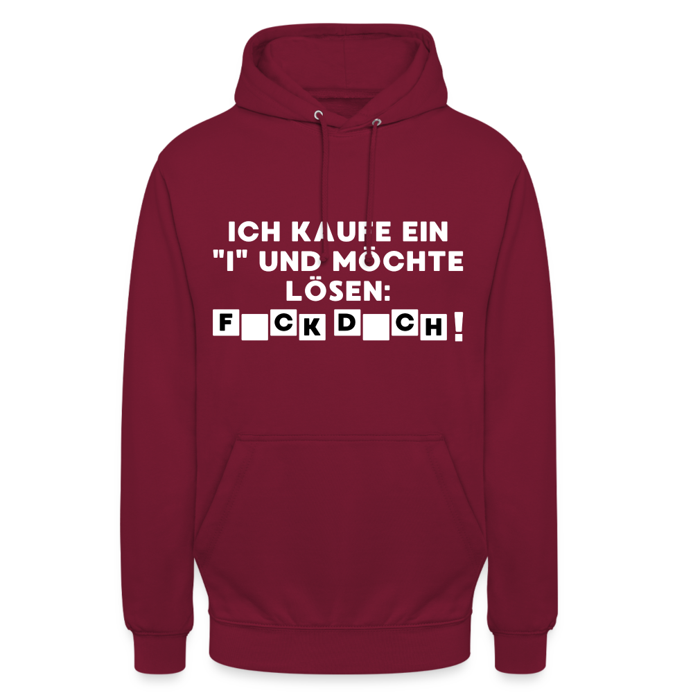 Ich kaufe ein "i" und möchte lösen: F*ck D*ch Unisex Hoodie - Bordeaux