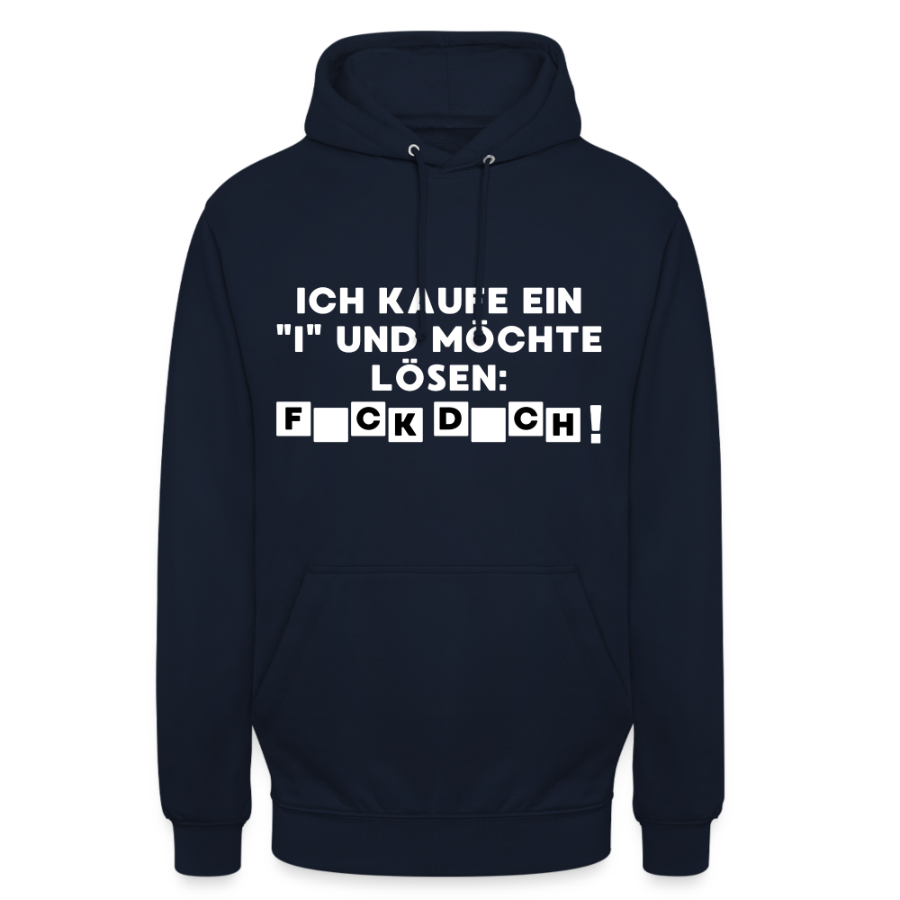 Ich kaufe ein "i" und möchte lösen: F*ck D*ch Unisex Hoodie - Navy