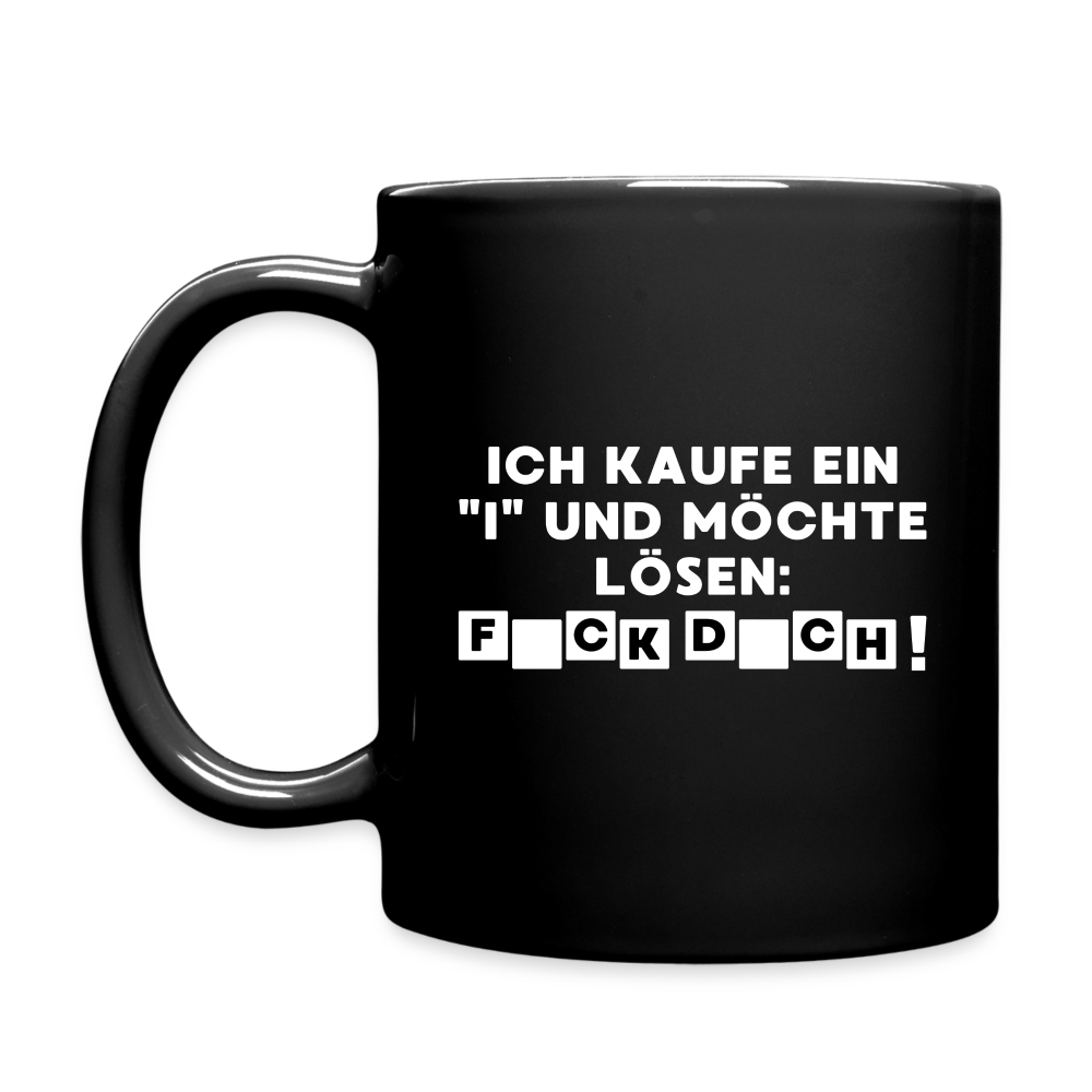 Ich kaufe ein "i" und möchte lösen: F*ck D*ch Tasse - Schwarz