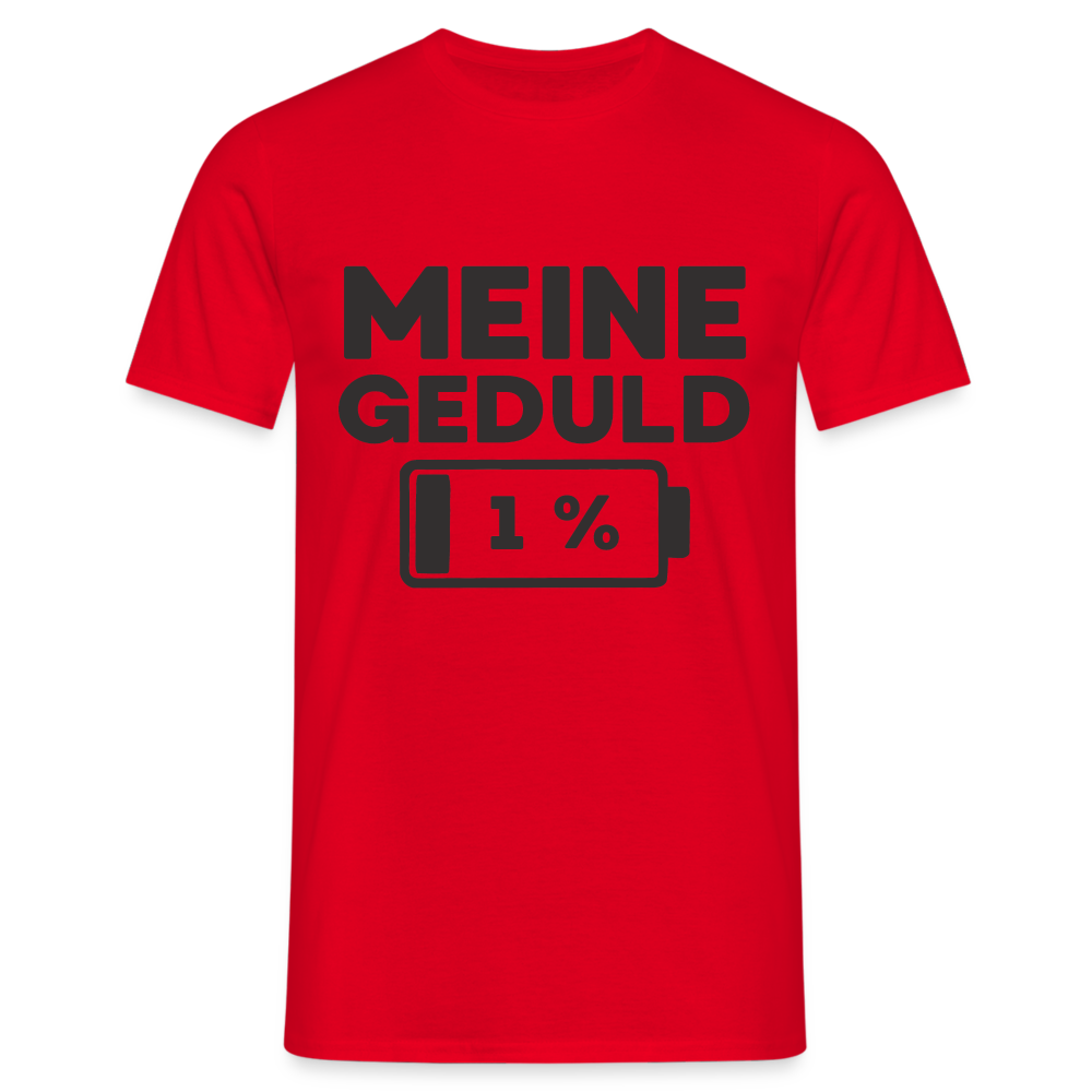 Meine Geduld ist bei 1 % Herren T-Shirt - Rot