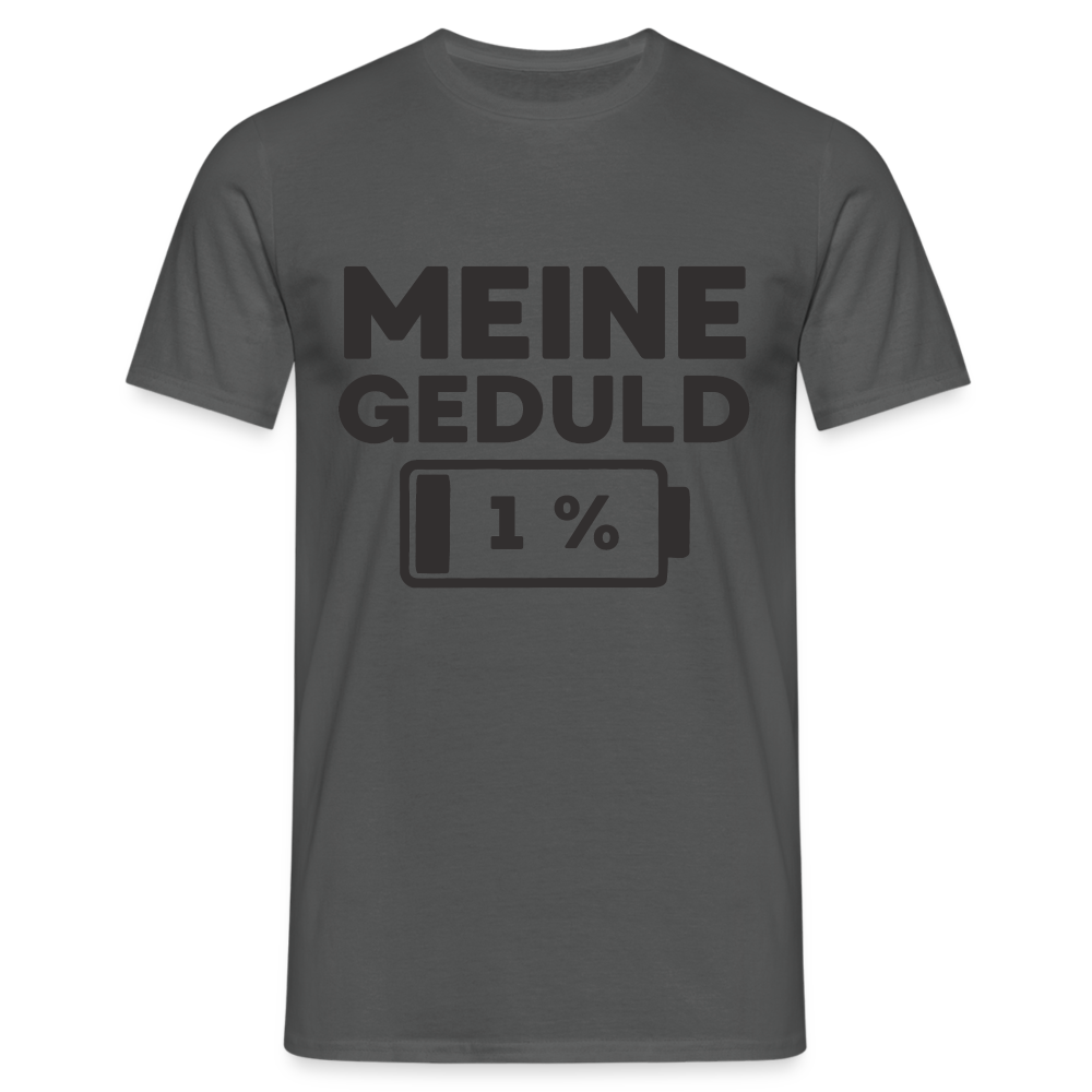 Meine Geduld ist bei 1 % Herren T-Shirt - Anthrazit