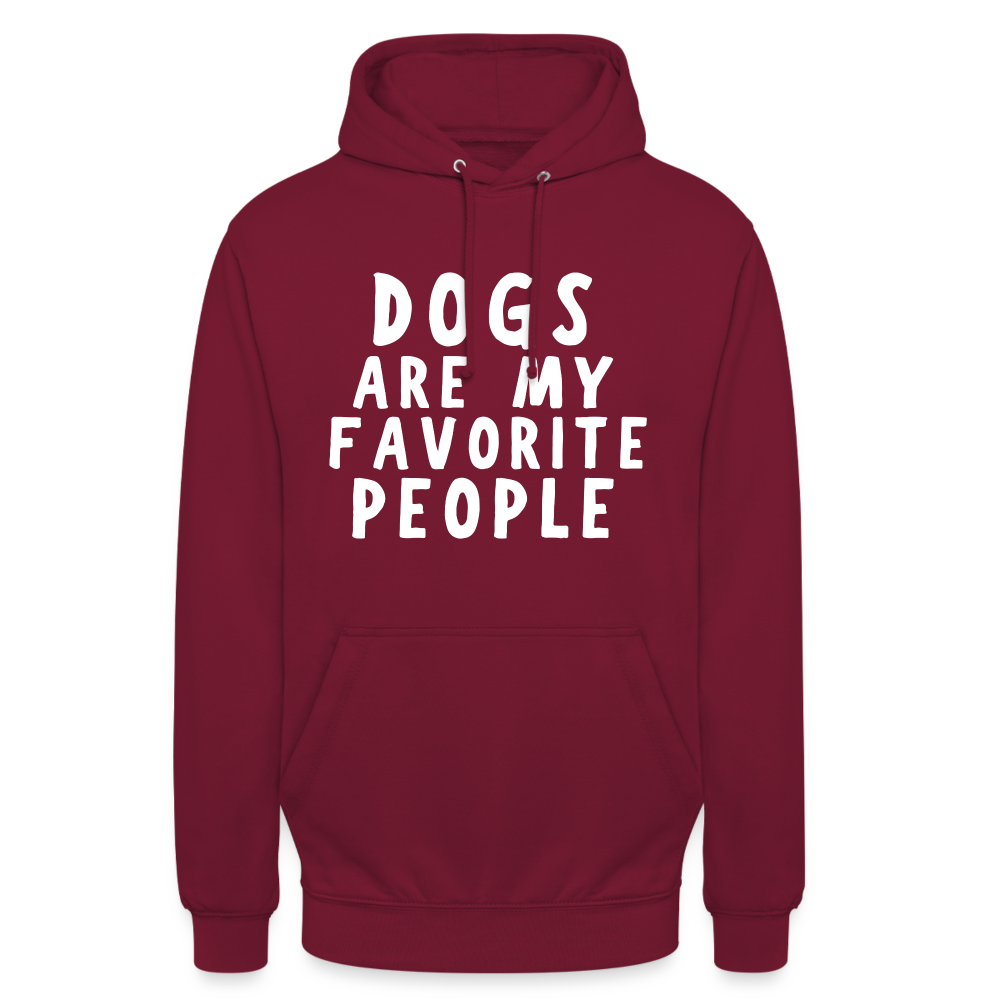 Dogs are my favorite People Unisex Hoodie - Bordeaux