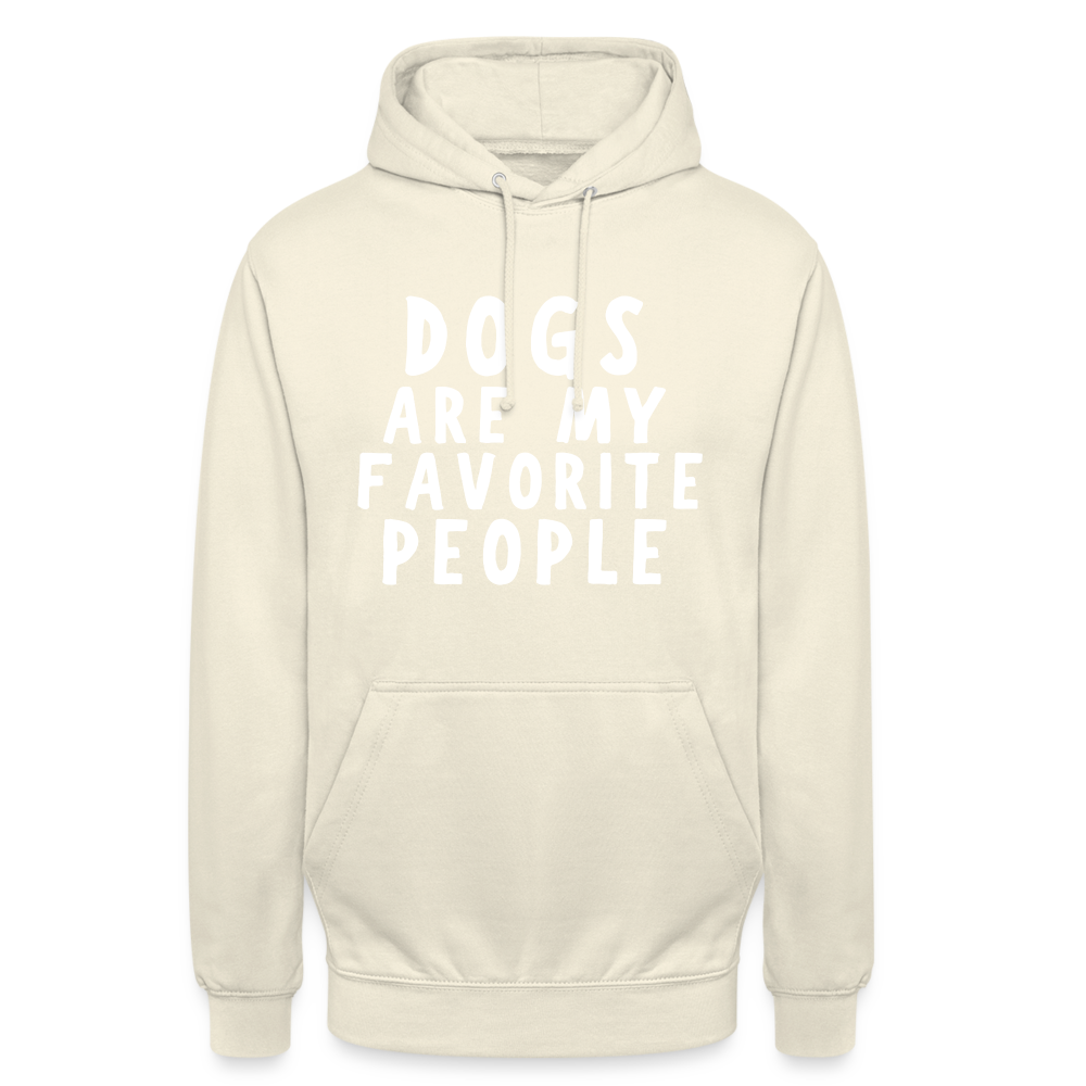 Dogs are my favorite People Unisex Hoodie - Vanille-Milchshake