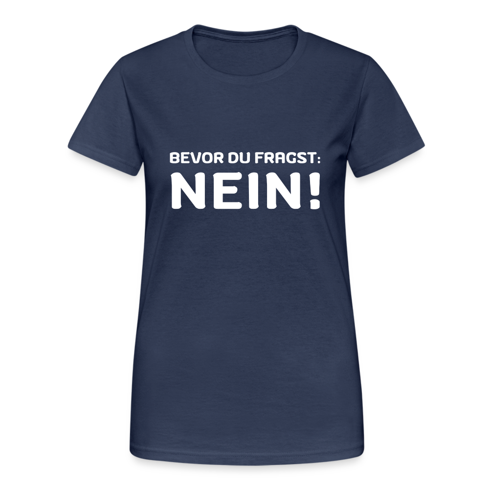 Bevor du fragst Nein Damen T-Shirt - Navy