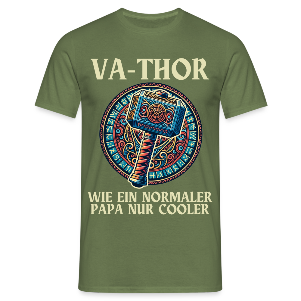 VA-THOR wie ein normaler Papa nur cooler Herren T-Shirt - Militärgrün
