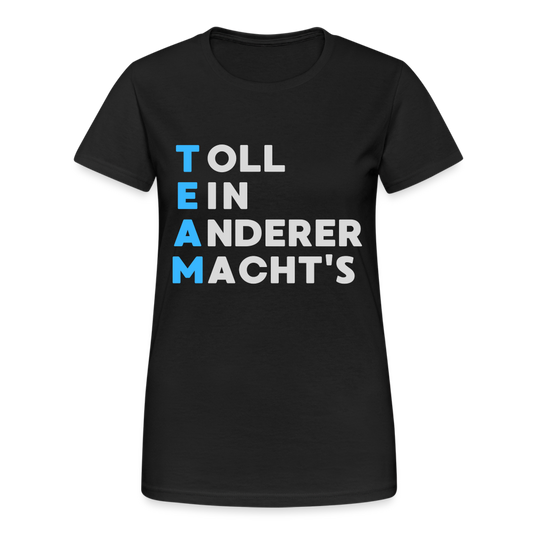 TEAM Toll Ein Anderer Macht's Damen T-Shirt - Schwarz