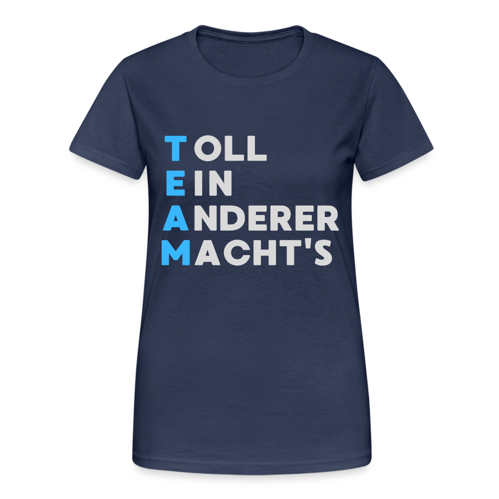 TEAM Toll Ein Anderer Macht's Damen T-Shirt - Navy