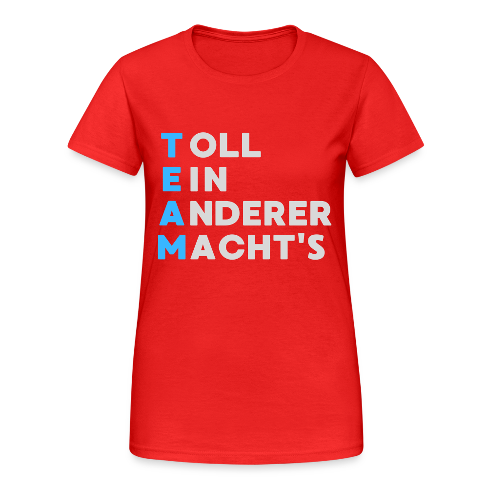 TEAM Toll Ein Anderer Macht's Damen T-Shirt - Rot