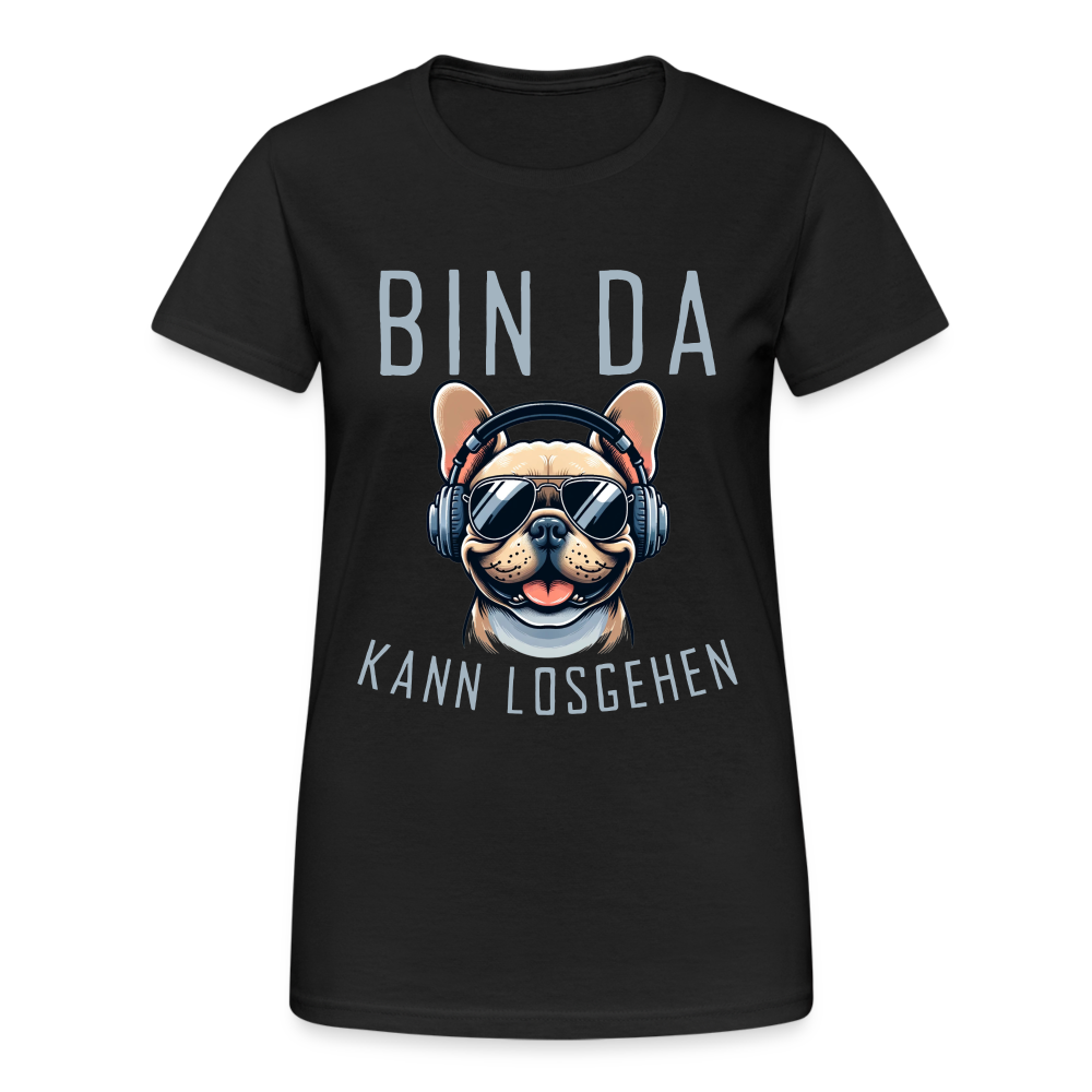 Bin da kann losgehen Französische Bulldogge  Damen T-Shirt - Schwarz