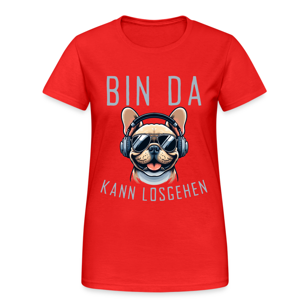 Bin da kann losgehen Französische Bulldogge  Damen T-Shirt - Rot