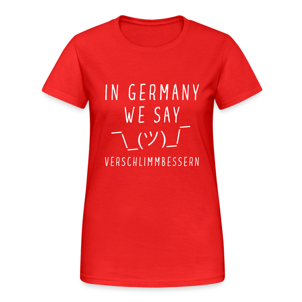 In Germany we say Verschlimmbessern Damen T-Shirt - Rot