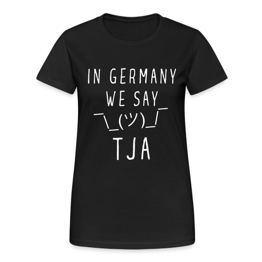 In Germany we say TJA Damen T-Shirt - Schwarz