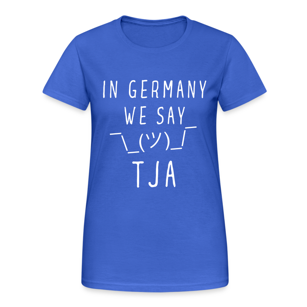 In Germany we say TJA Damen T-Shirt - Königsblau
