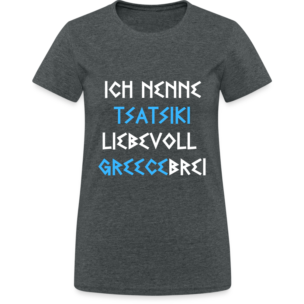 Ich nenne Tsatsiki liebevoll Greecebrei Damen T-Shirt - Dunkelgrau meliert