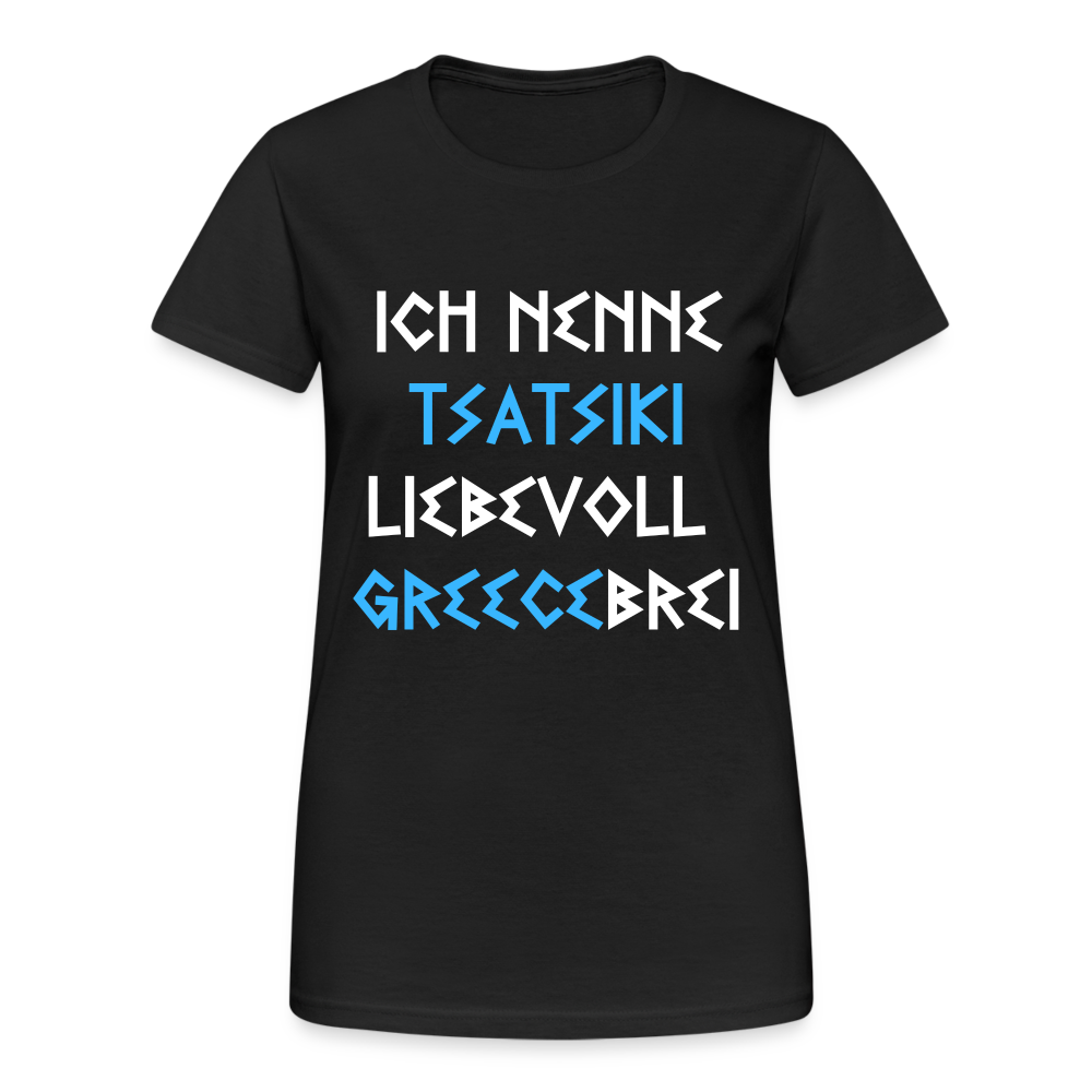 Ich nenne Tsatsiki liebevoll Greecebrei Damen T-Shirt - Schwarz