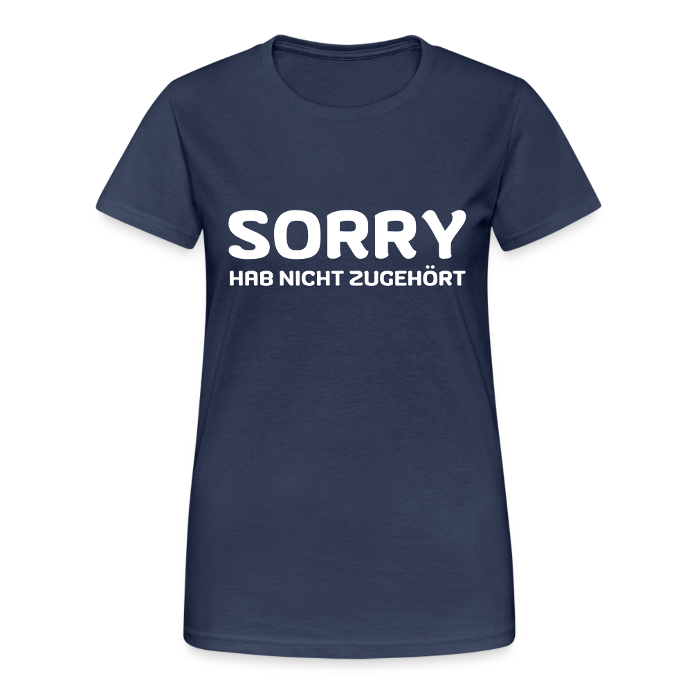 Sorry hab nicht zugehört Damen T-Shirt - Navy
