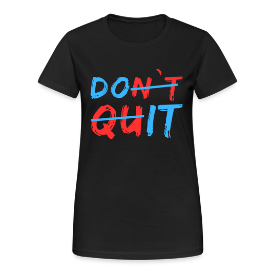 Do It & Don't Quit Damen T-Shirt - Schwarz