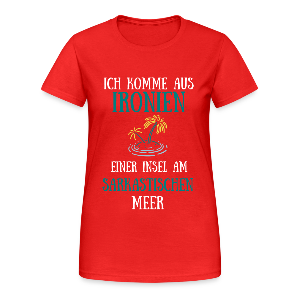 Ich komme aus Ironien am Sarkastischen Meer Damen T-Shirt - Rot