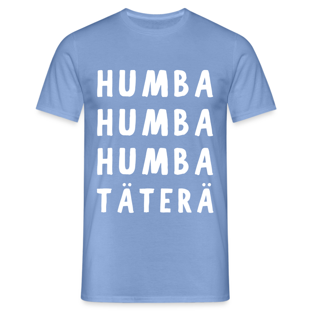 Humba Humba Humba Tätäre Herren T-Shirt - carolina blue