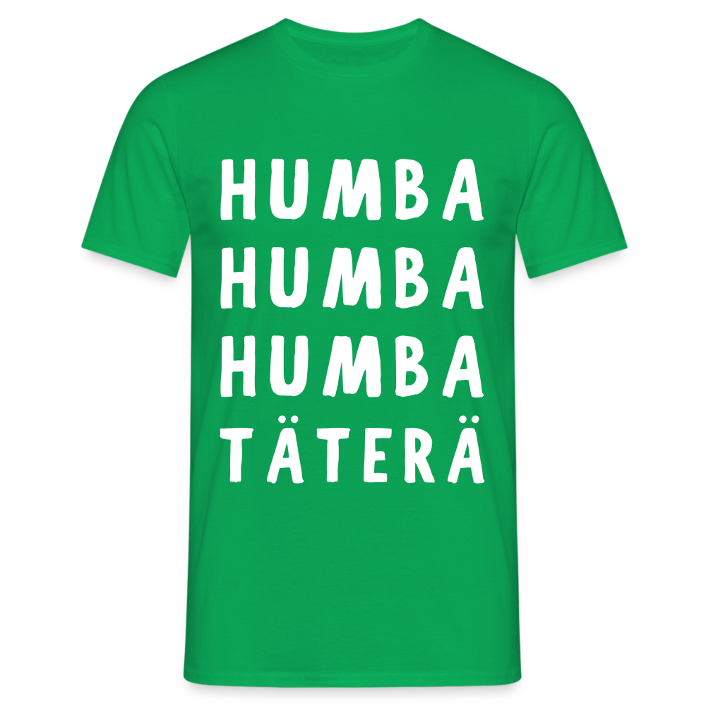 Humba Humba Humba Tätäre Herren T-Shirt - Kelly Green