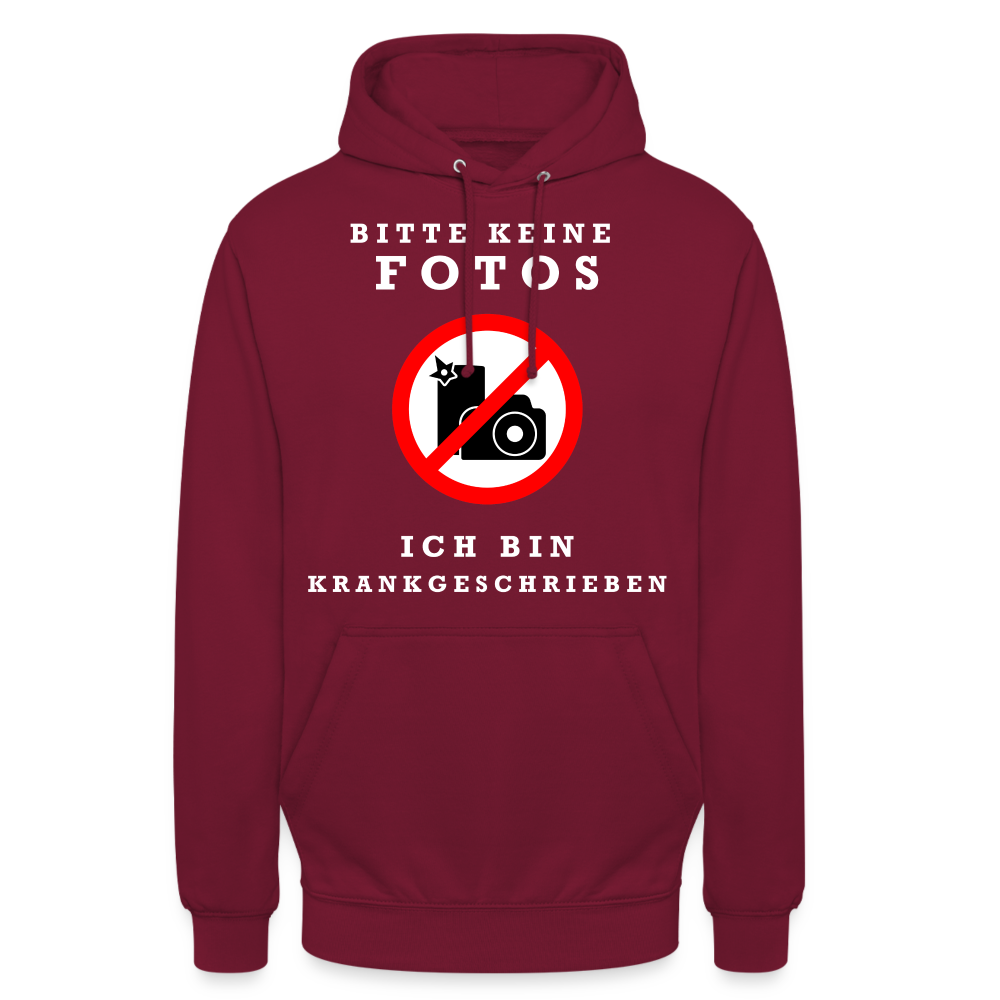 Bitte keine Fotos ich bin Krankgeschrieben Unisex Hoodie - Bordeaux