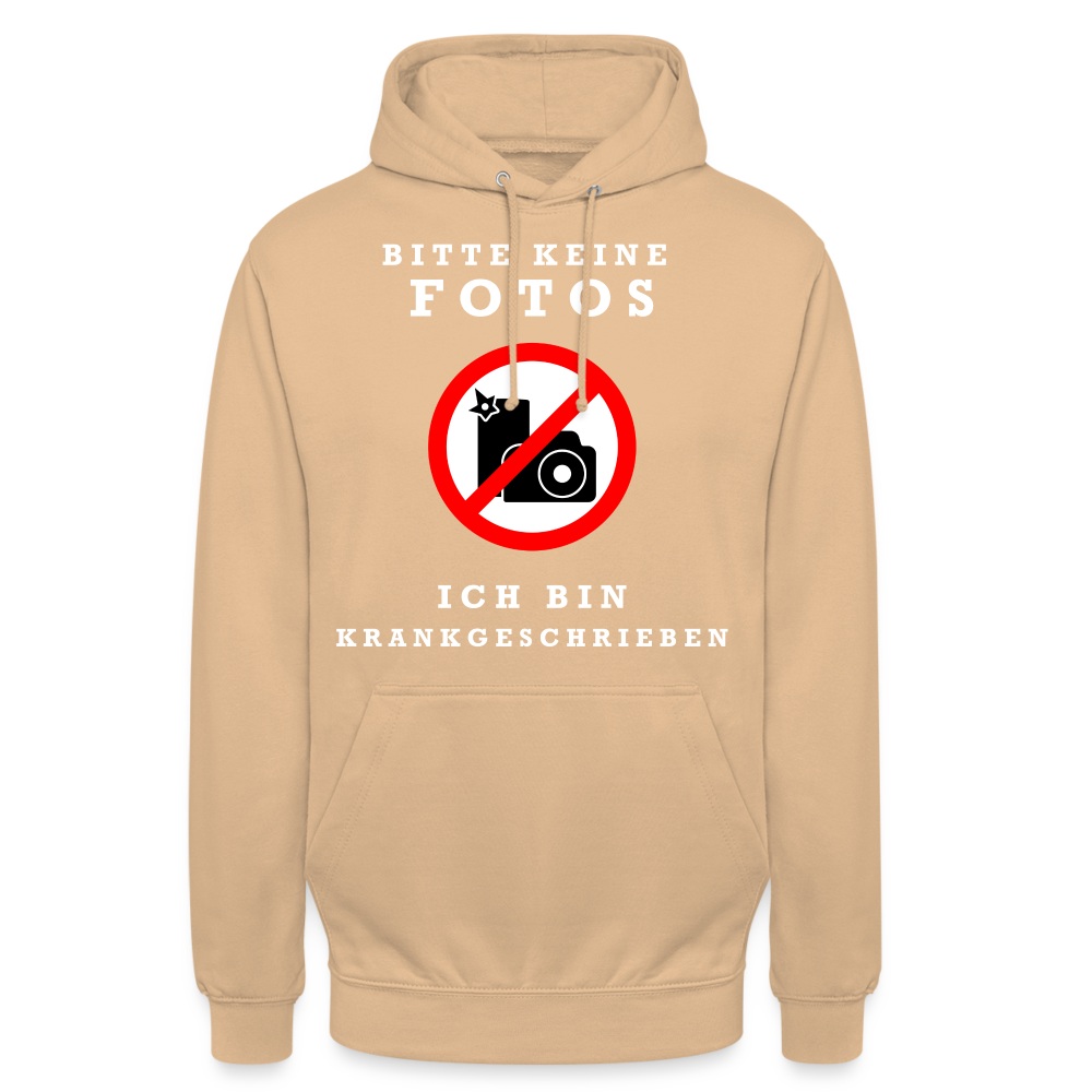 Bitte keine Fotos ich bin Krankgeschrieben Unisex Hoodie - Beige