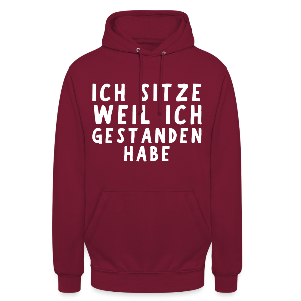 Ich sitze weil ich gestanden habe Unisex Hoodie - Bordeaux