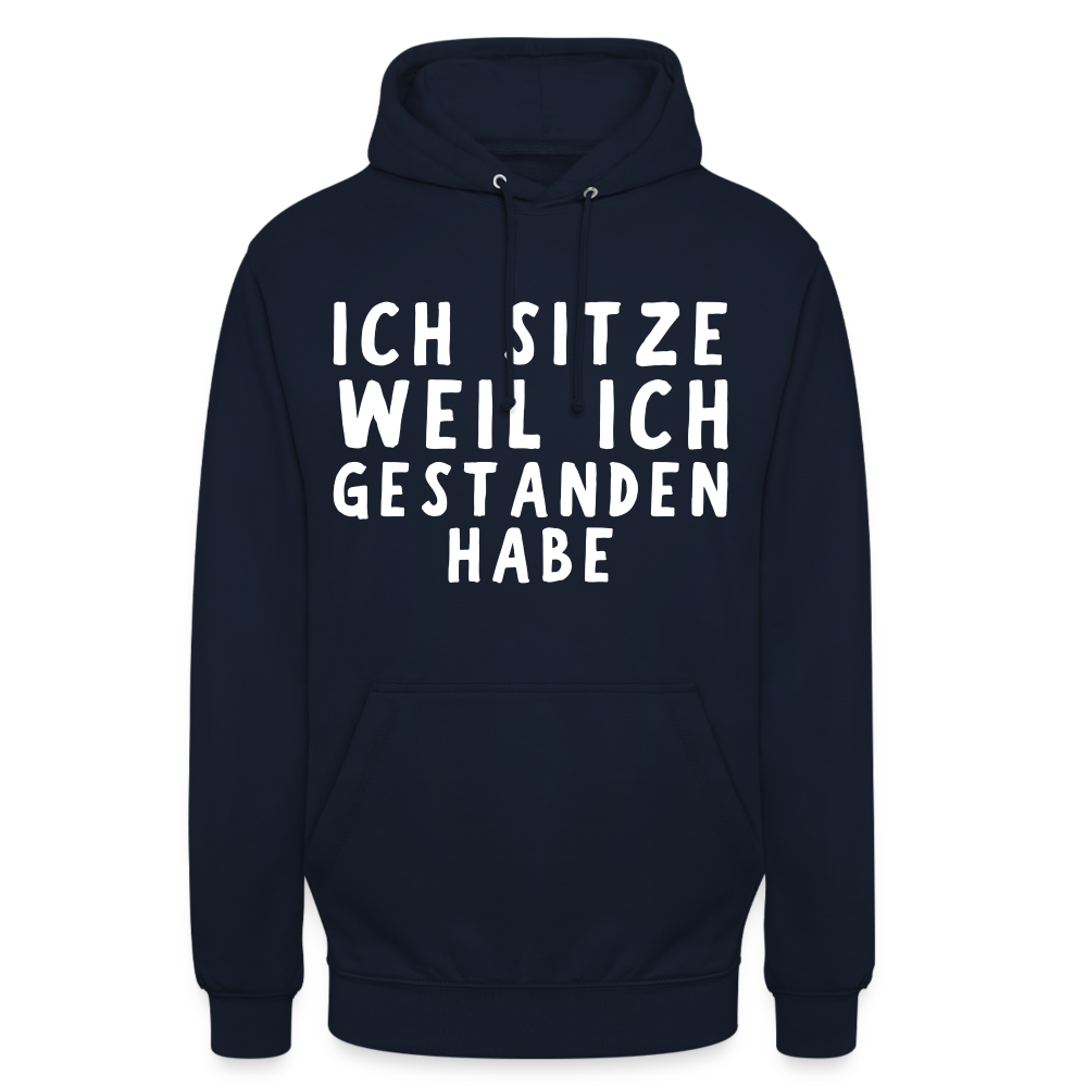 Ich sitze weil ich gestanden habe Unisex Hoodie - Navy