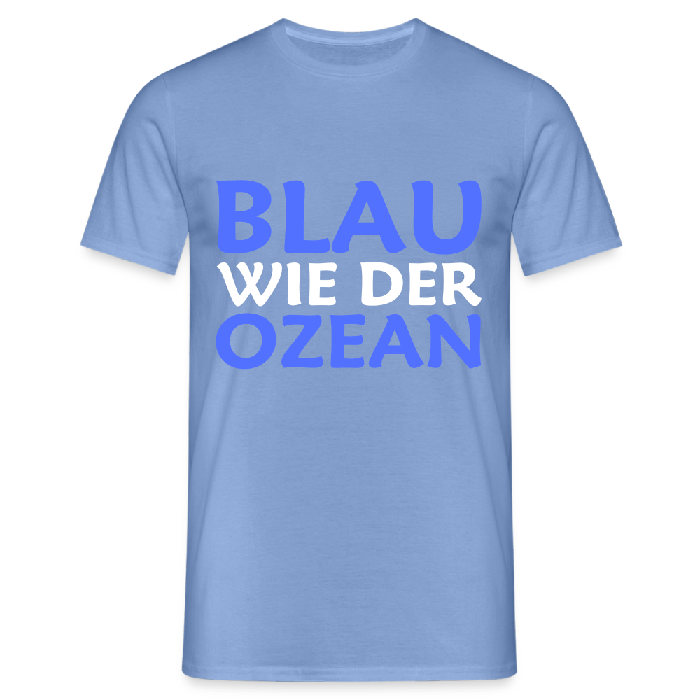 Blau wie der Ozean Herren T-Shirt - carolina blue