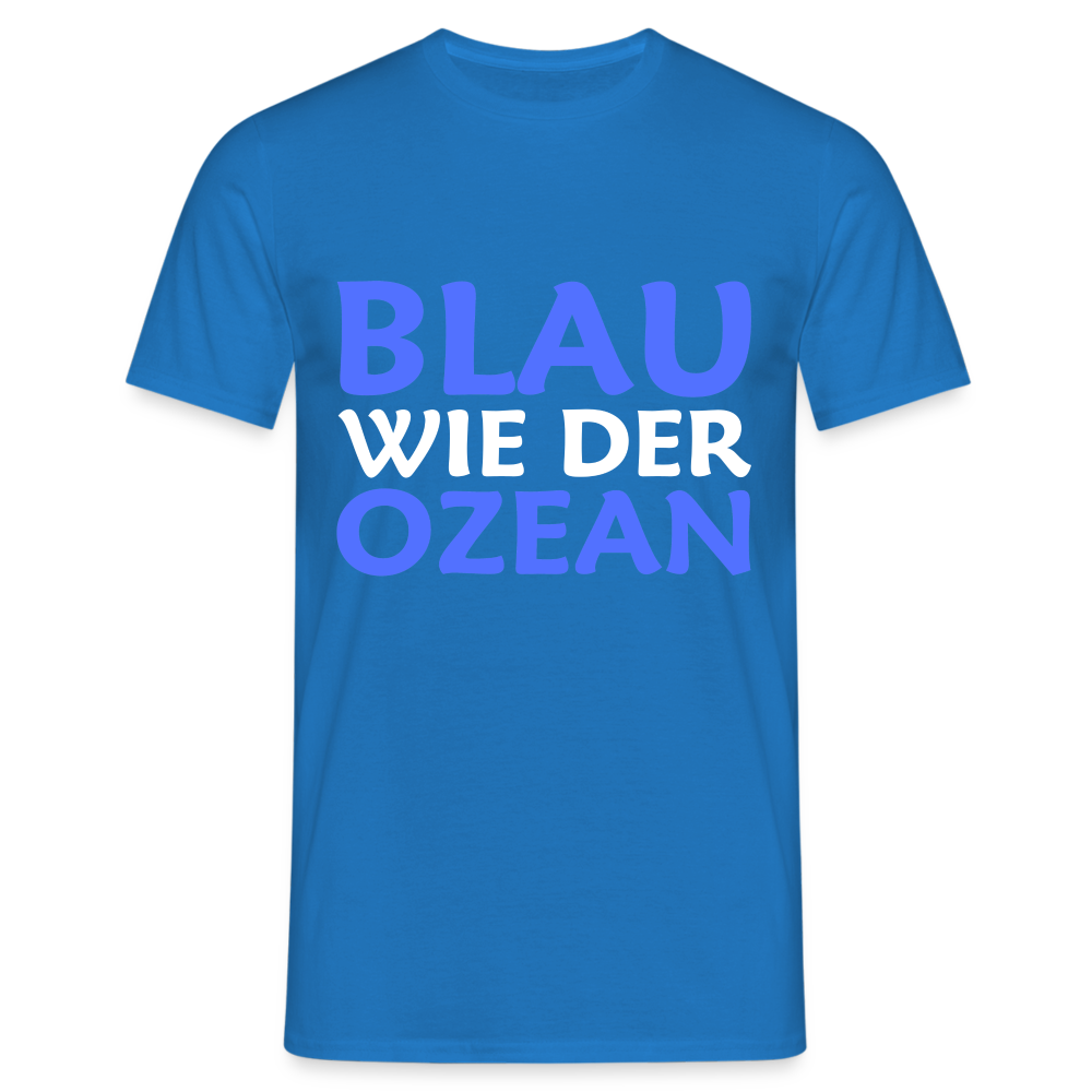 Blau wie der Ozean Herren T-Shirt - Royalblau