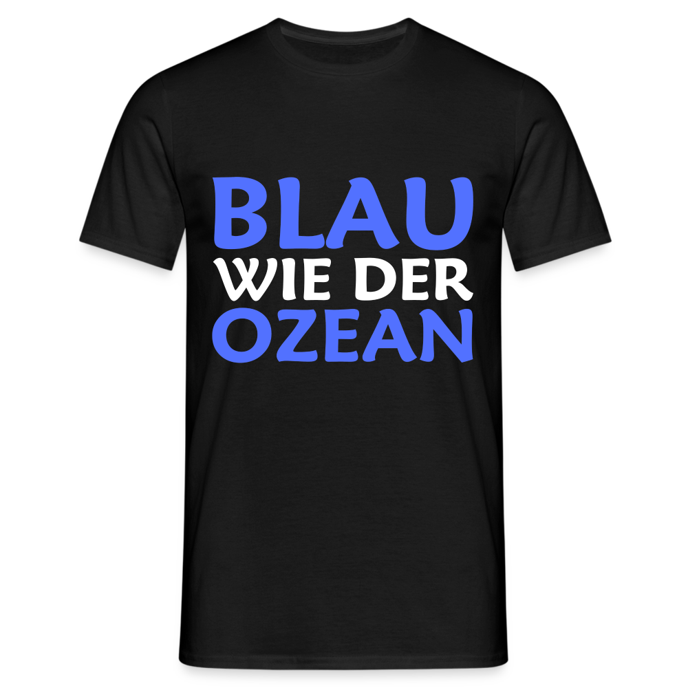 Blau wie der Ozean Herren T-Shirt - Schwarz