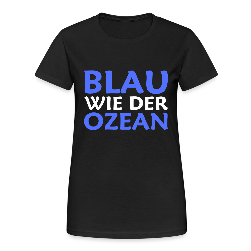 Blau wie der Ozean Damen T-Shirt - Schwarz