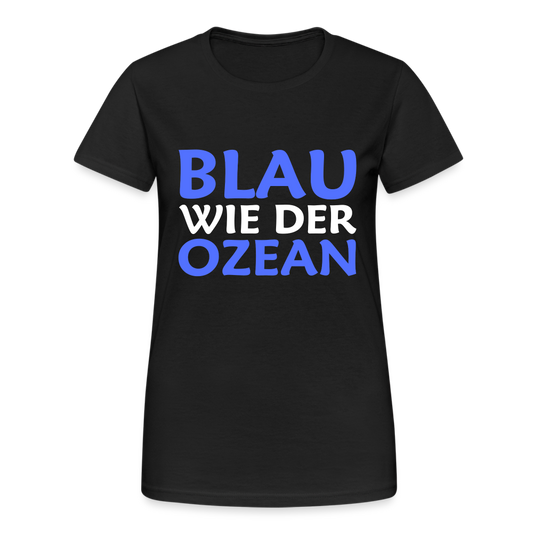 Blau wie der Ozean Damen T-Shirt - Schwarz