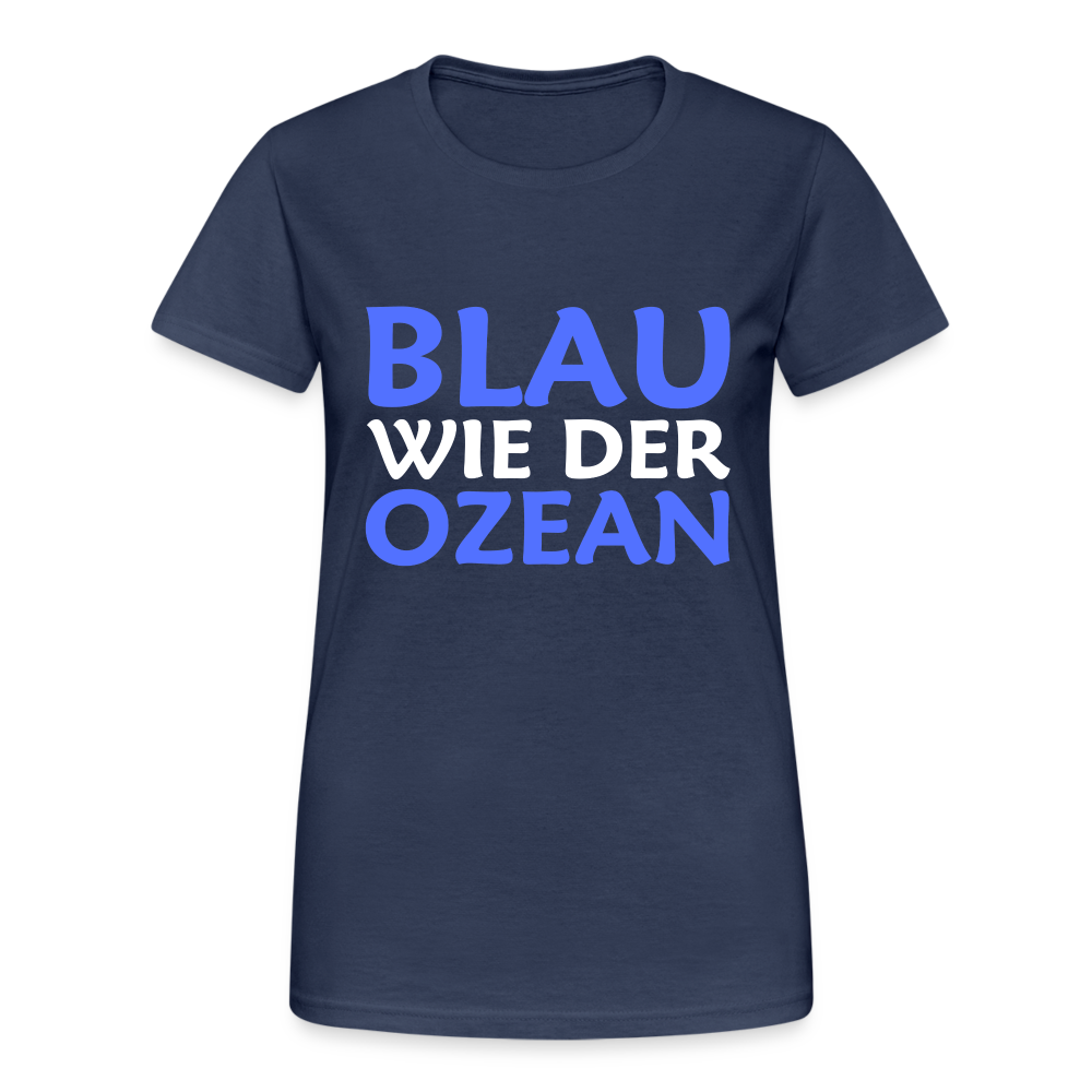 Blau wie der Ozean Damen T-Shirt - Navy