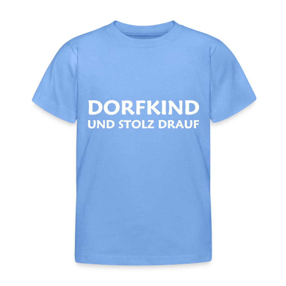 Dorfkind und stolz drauf Kinder T-Shirt - Himmelblau